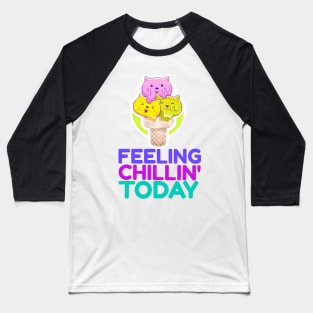 Feeling Chillin' Today_Cats Ice Cream_Green Baseball T-Shirt